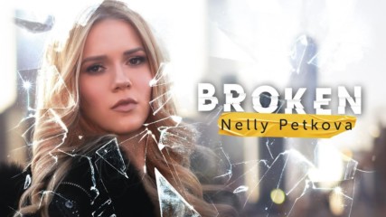 Nelly Petkova - Broken (Official Video)