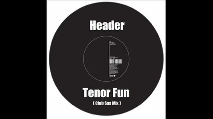 Header - Tenor Fun (club Sax Mix) 