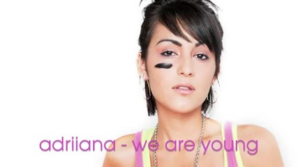 Adriiana - We Are Young ft. Eyesus