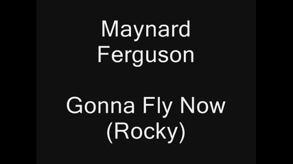 Maynard Ferguson - Gonna Fly Now[rocky`s Theme 1977]