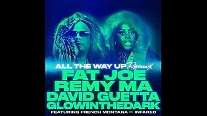 *2016* Fat Joe & Remy Ma - All The Way Up ( David Guetta & Glowinthedark remix )