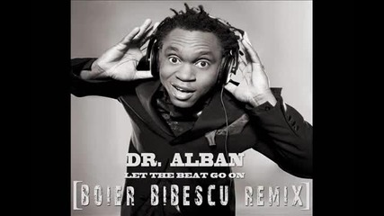 Dr. Alban - Let The Beat Go On [ Boier Bibescu Remix ]