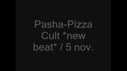Pasha - Pizza Cult *new beat* 4 sale /up 5 