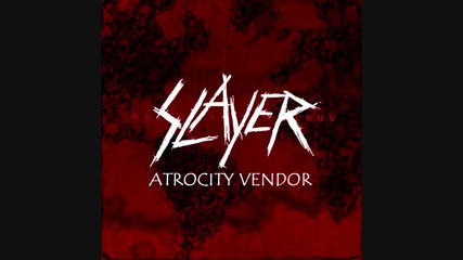 Slayer - Atrocity Vendor [ World Painted Blood Unreleased Song 2009]