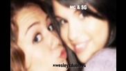 Miley and Selena ( I'm gonna get you)