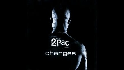 2pac - Changes (dj Critikal S Vibe)