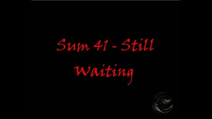 Sum 41 - Still Waiting
