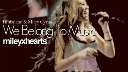 Timbaland ft. Miley Cyrus - We Belong to Music