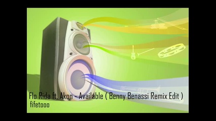 Flo Rida Feat Akon - Available (benny Benassi Remix Edit)