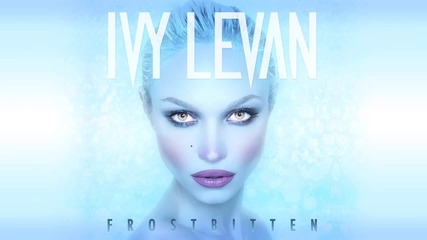 Ivy Levan - Frostbitten (audio)
