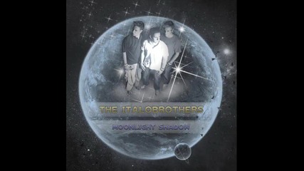 Italobrothers - Moonlight Shadow
