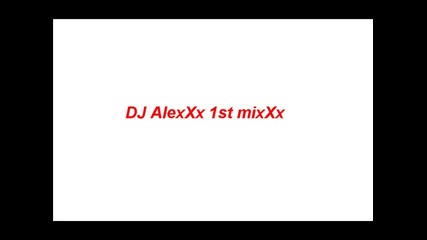 Dj Alexxx mixxx 1
