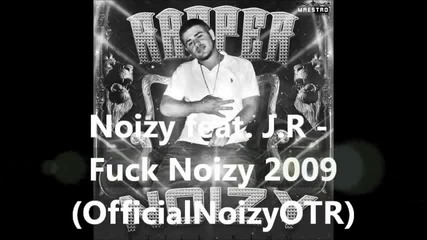 Noizy feat. J.r - Fuck Noizy