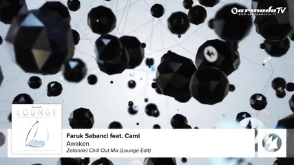 •2013• Faruk Sabanci feat. Cami - Awaken (zetandel Chill Out Mix Lounge Edit)
