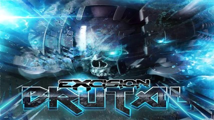 Excision - Brutal