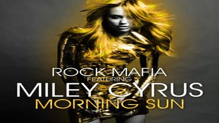 Rock Mafia Ft. Miley Cyrus - Morning Sun