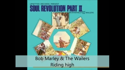 Bob Marley & The Wailers - 1970 - Soul Revolution Part Ii - Riding high