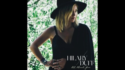 Hilary Duff - All About You ( A U D I O )
