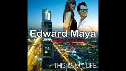 Edward Maya Feat. Vika Jigulina - This is My Life