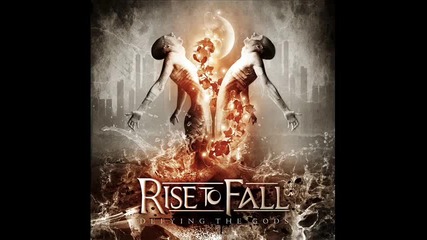 Rise to Fall - Defying the Gods