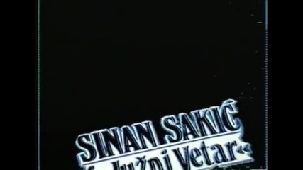 Sinan Sakic i juzni vetar - Kad se vrate skitnice