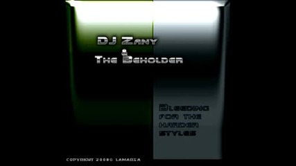 Dj Zany & The Beholder - Bleeding For The