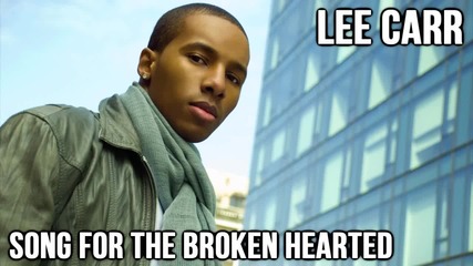 Lee Carr - Song For The Broken Hearted 