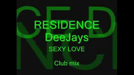 Residence Deejays Amp Frissco - Sexy Love Club Mix