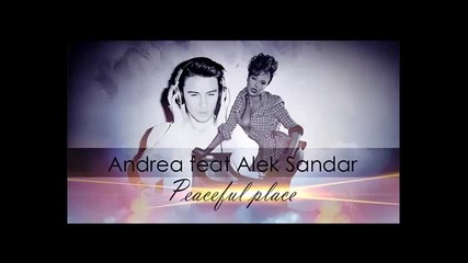 *2014* Andrea & Alek Sander ft. Boyplay - Peaceful place