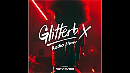 Glitterbox Radio Show 160 The House Of Natasha Diggs