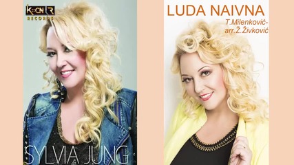 Sylvia Jung - Luda naivna (audio 2014)