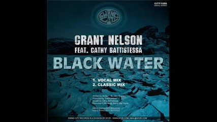 Grant Nelson feat. Cathy Battistessa - Black Water (vocal Mix)