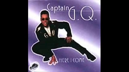 Captain Gq - Here I Come 