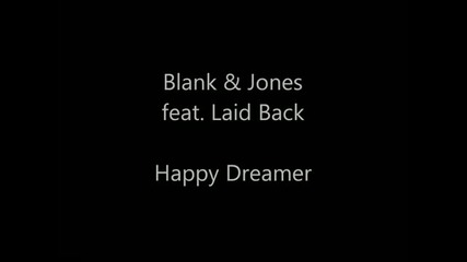 Релаксиращо!!! Blank Jones feat. Laid Back - Happy Dreamer