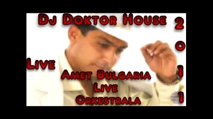 Amet Bulgaria - Live Orkestrala 2011 Nr2 Dj Doktor House