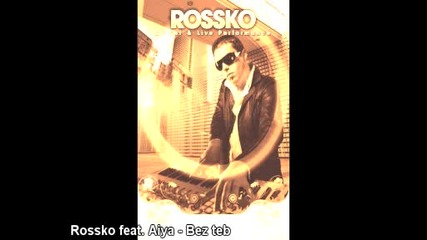 Rossko feat. Aiya - Bez Teb 