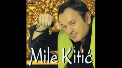 Mile Kitic - Doci ce i ljubav prava 1977