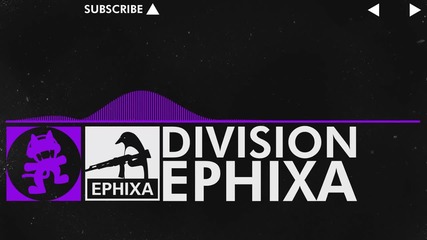 Ephixa - Division [monstercat]