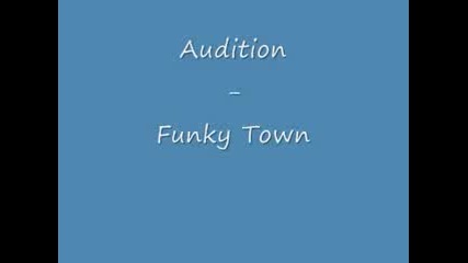 Audition - Funky Town 