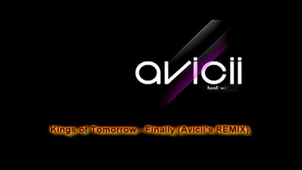 Kings of Tomorrow - Finally (avicii_s Sunshine bootleg)