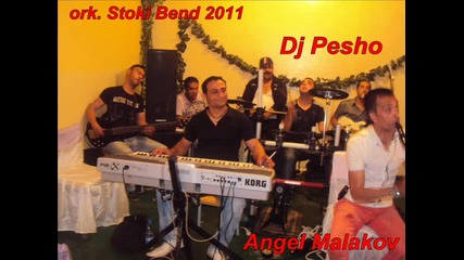 ork. Stoki Bend-angel Malakov-dj Pesho-2011