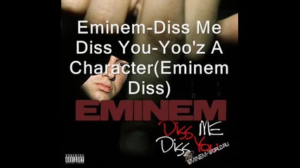 Eminem - Diss Me Diss You - 5.yooz A Character