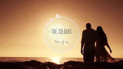 The Colours - Two Of Us