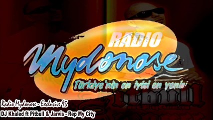 Dj Khaled ft Pitbull & Jarvis - Rep My City ( Mydonose)