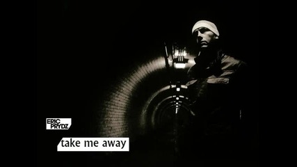 Eric Prydz - Take me away