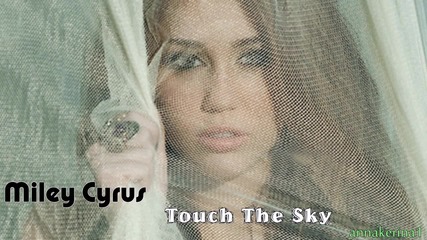 Miley Cyrus - Touch The Sky ( New song 2013 )
