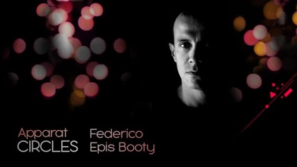Apparat - Circles (federico Epis Booty)