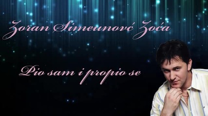 Zoran Simeunovic Zoca - Pio sam i propio se (uzivo)