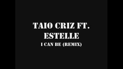 Taio Cruz Ft. Estelle - I Can Be (remix)