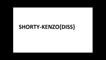 Shorty-kenzo{diss}